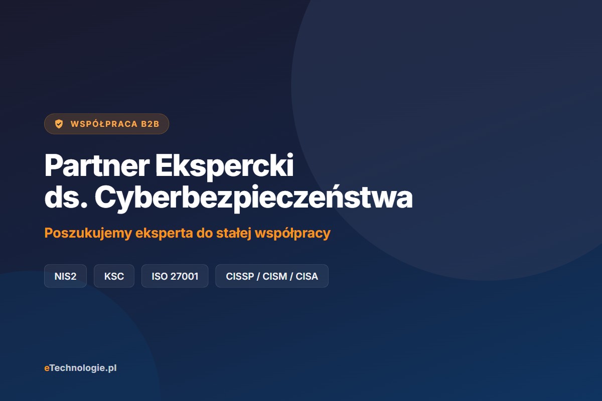 eTechnologie poszukuje partnera eksperckiego ds. cyberbezpieczeństwa do współpracy B2B