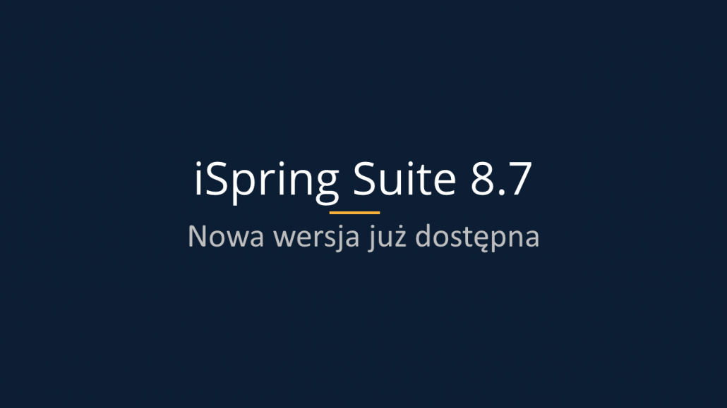 iSpring-8.7-najważniejsze-zmiany-1030x579 iSpring Suite nowości w wersji 8.7